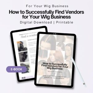 How to Successfully Find Vendors for Your Wig Business Ebook | Starting a Wig Business